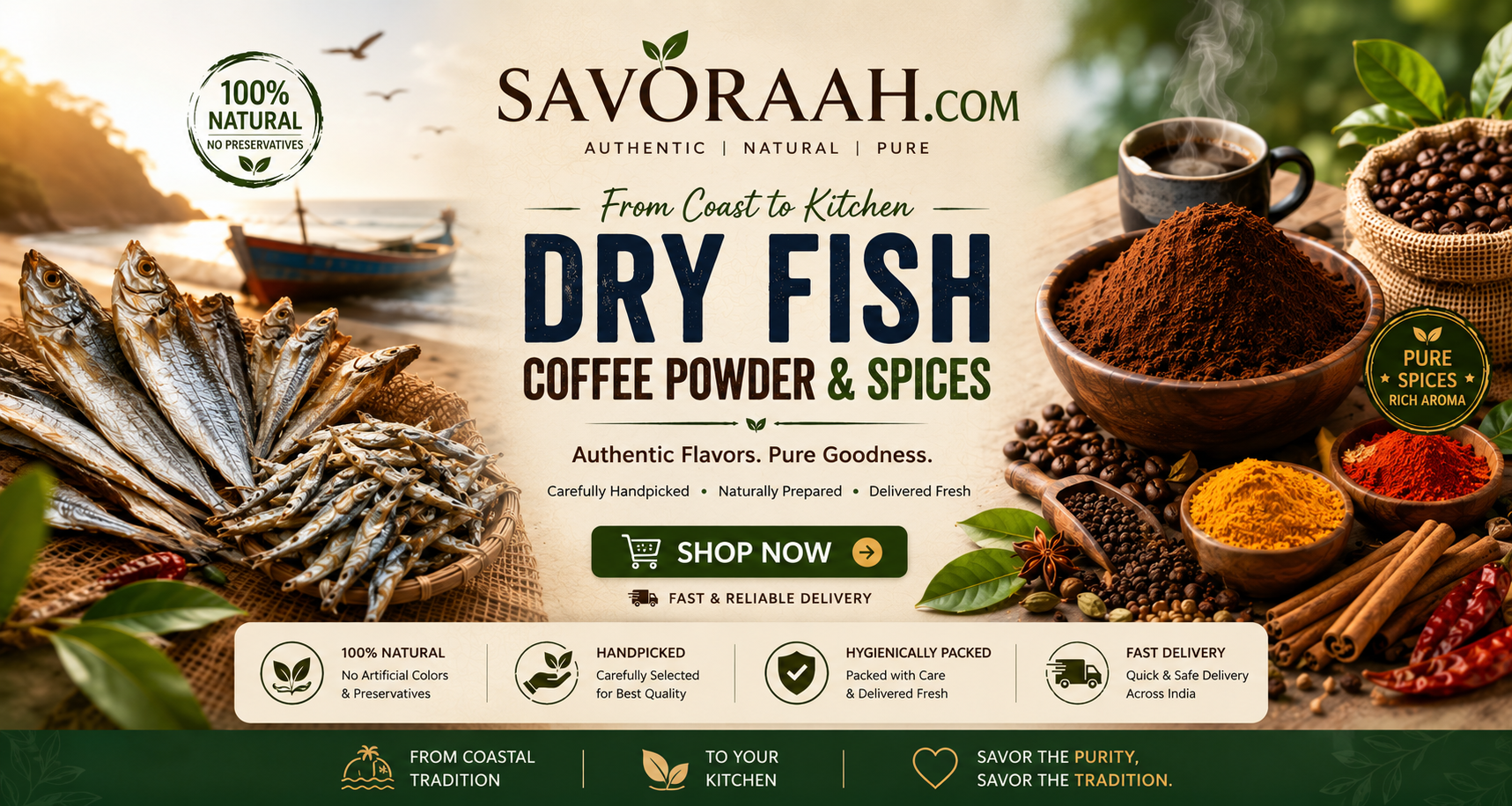 SAVORAAH – Dry Fish, Coffee Powder & Spices. Authentic Flavours. Pure Goodness.